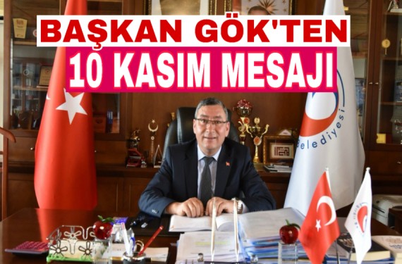 Başkan Veli Gök’ten 10 Kasım mesajı