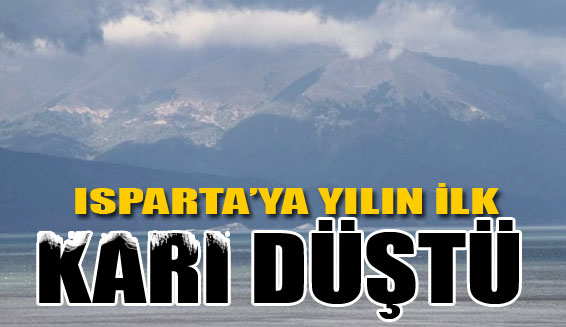 Isparta’da dağlara ilk kar düştü