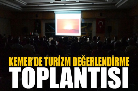 Kemer’de turizm değerlendirme toplantısı