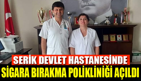 SERİK DEVLET HASTANESİNDE SİGARA BIRAKMA POLİKLİNİĞİ AÇILDI