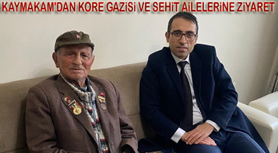 Kaymakam Vedat Yılmaz, Kore Gazisini ve şehit ailelerini evinde ziyaret etti