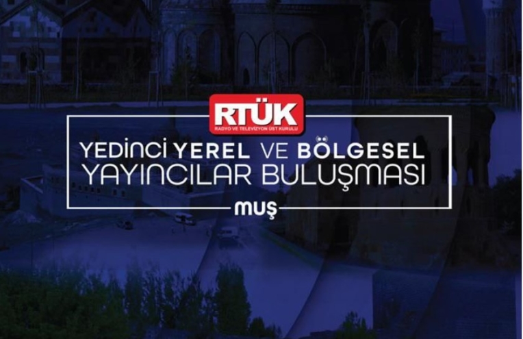 RTÜK’ün 7. Yerel Medya Buluşması Muş’ta yapılacak