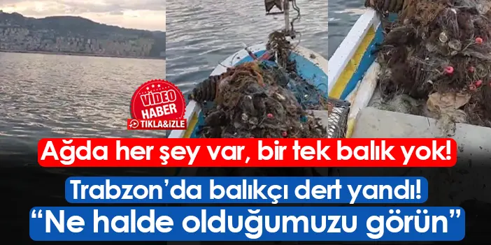 Trabzon’da ağdan balık dışında her şey çıktı!