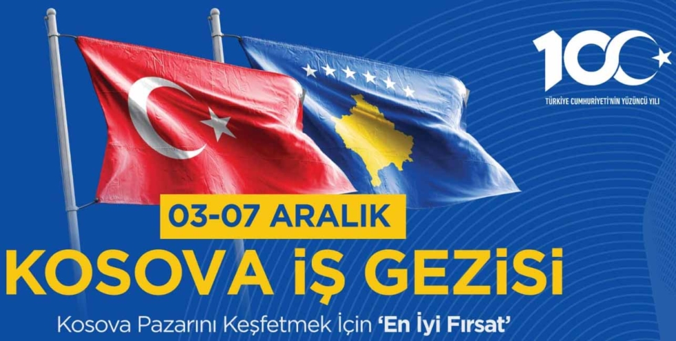 Türk şirketleri Balkanlar’da; Fırsatlarla dolu Kosova İş Gezisi başlıyor