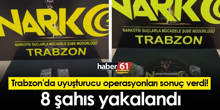 Uyuşturucu operasyonu düzenlendi; 8 kişi yakalandı