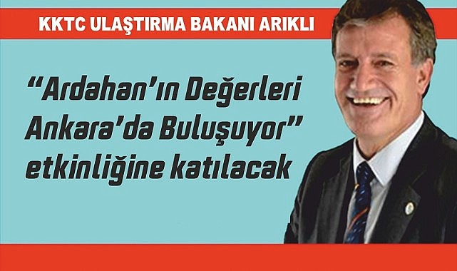 Bakan Arıklı, Ardahanlılar gününe katılacak