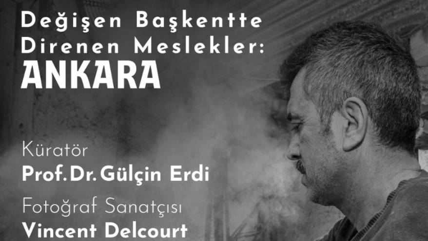 ‘Değişen Başkentte Direnen Meslekler: Ankara’ sergisi Ankara Kent Konseyi’nde