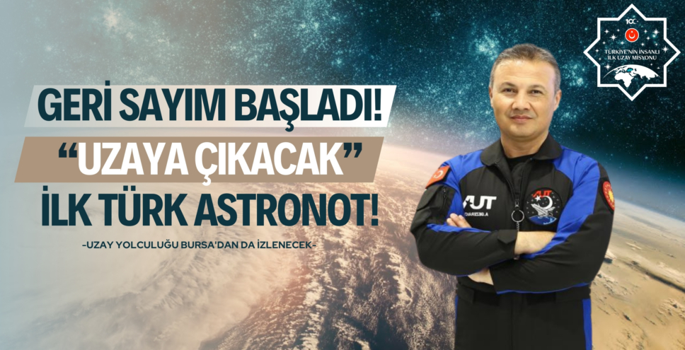 İlk Türk astronotun uzay yolculuğu başlıyor