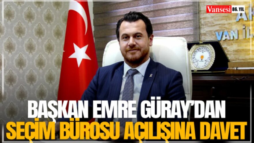 Başkan Güray’dan Seçim Bürosu açılışına davet