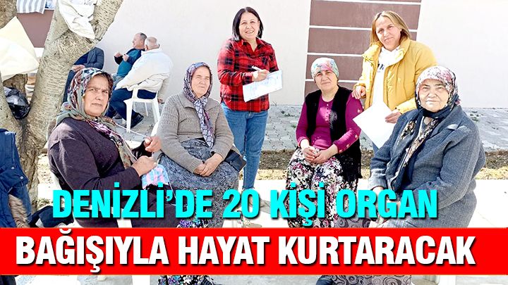 Denizli’de 20 kişi organ bağışıyla hayat kurtaracak