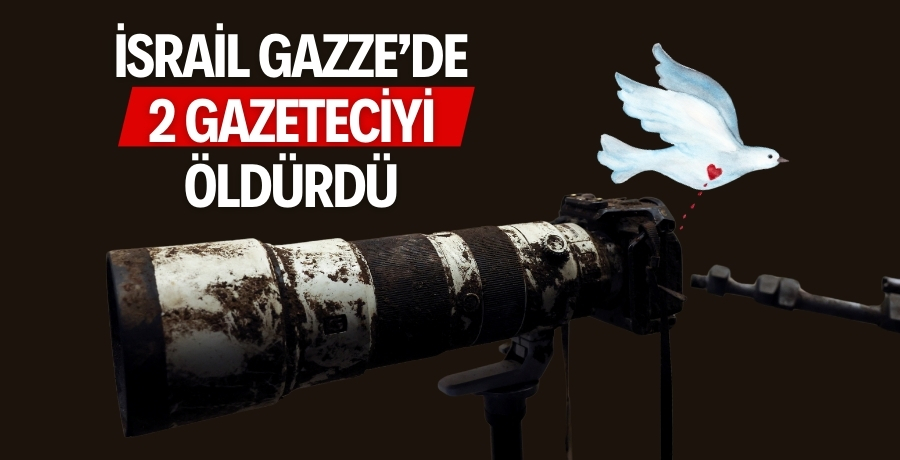 İsrail Gazze’de 2 gazeteciyi öldürdü