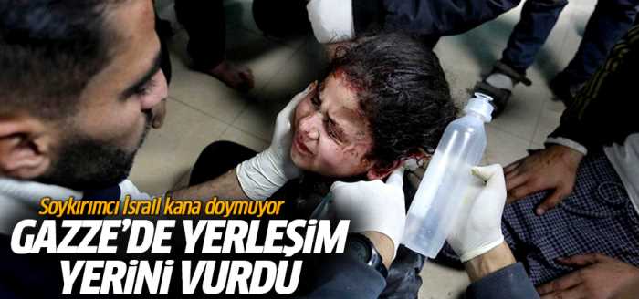 İsrail kana doymuyor Gazze’de yerleşim yerini vurdu