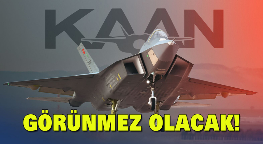 KAAN ‘Görünmez’ olacak