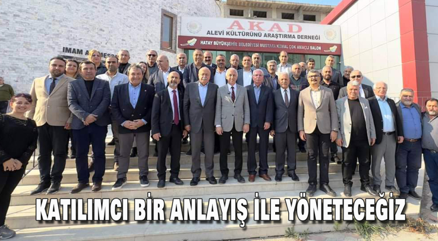 Katılımcı bir anlayış ile yöneteceğiz