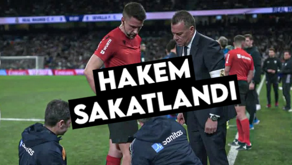 Real Madrid – Sevilla maçında hakem sakatlandı