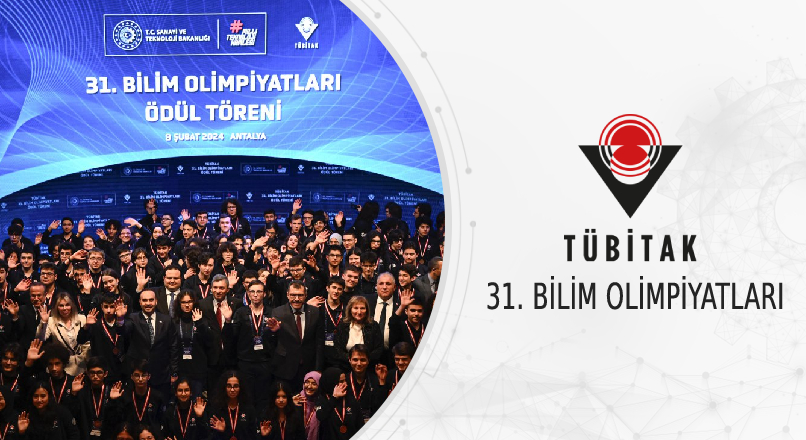 TÜBİTAK 31. Bilim Olimpiyatları’nda ödüller sahiplerini buldu