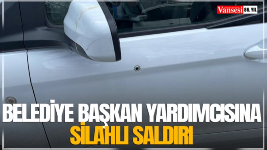 Belediye Başkan Yardımcısına silahlı saldırı