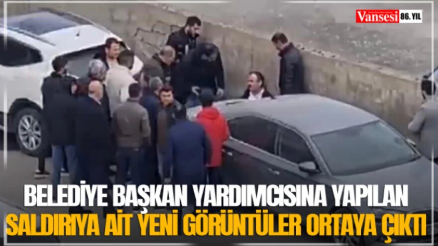 Belediye Başkan Yardımcısına yapılan saldırıya ait yeni görüntüler ortaya çıktı