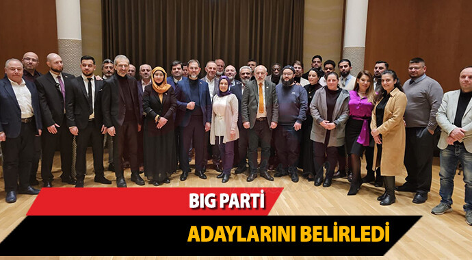 BIG Partisi adaylarını belirledi