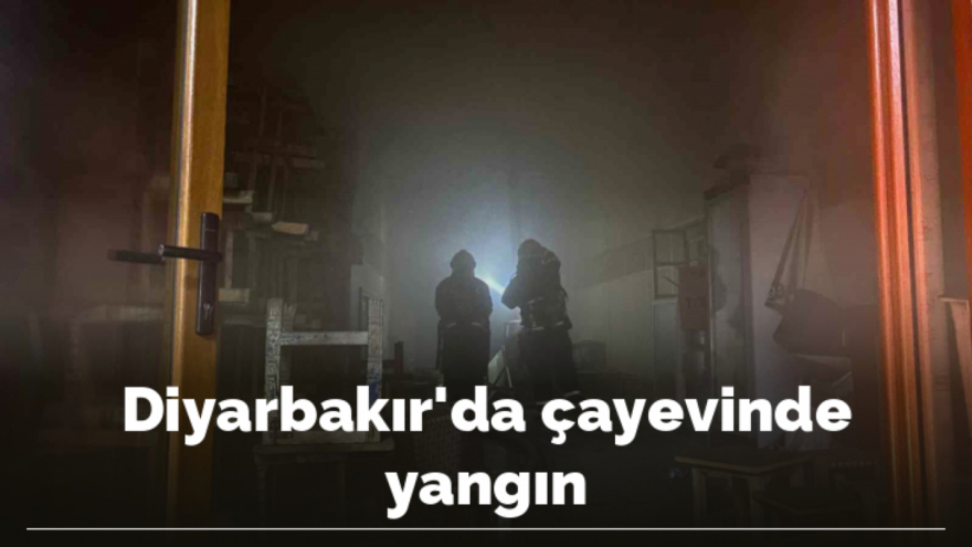 Diyarbakır’da çayevinde yangın