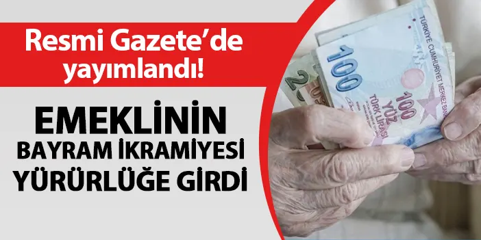 Emeklilere verilecek bayram ikramiyesi yürürlüğe girdi