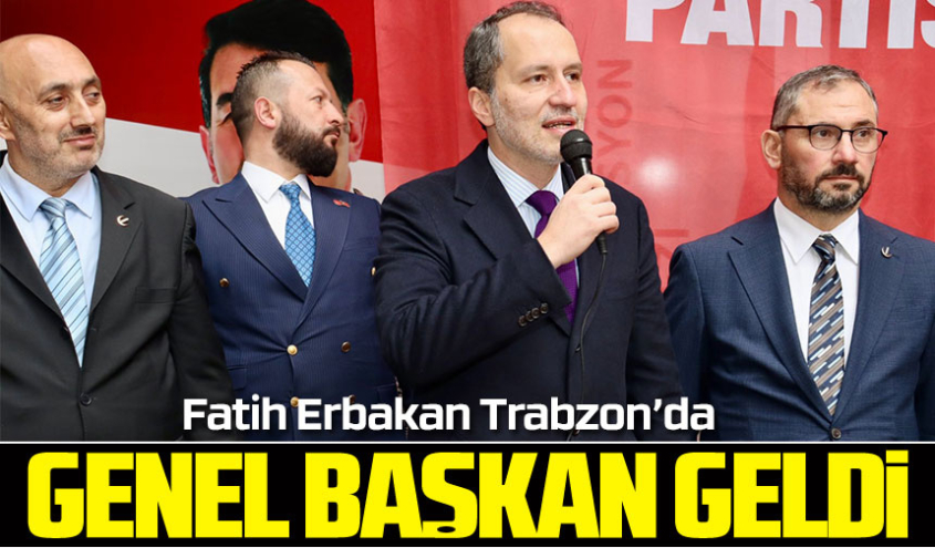 Fatih Erbakan Trabzon’da