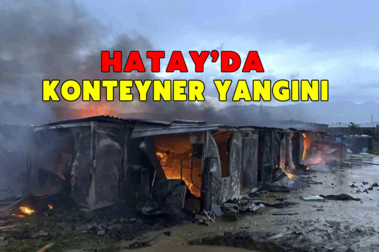 Hatay’da konteyner yangını