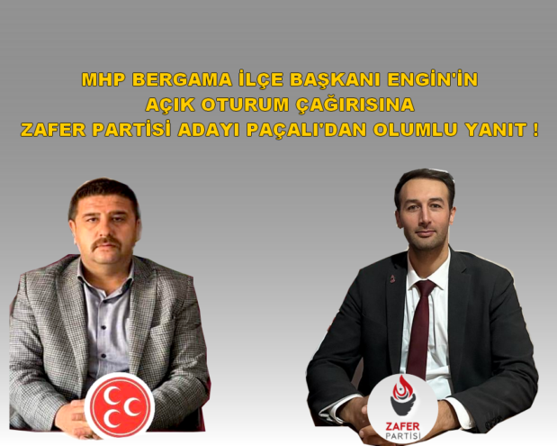 MHP’li Başkanın Açık Oturum Çağırısına Zafer Partisi Adayından Olumlu Yanıt !