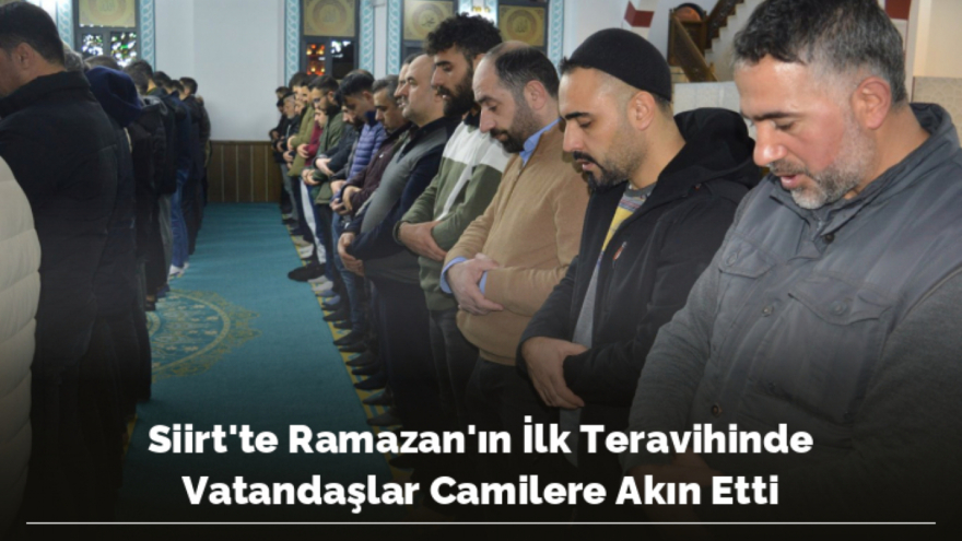 Siirt’te Ramazan’ın İlk Teravihinde Vatandaşlar Camilere Akın Etti