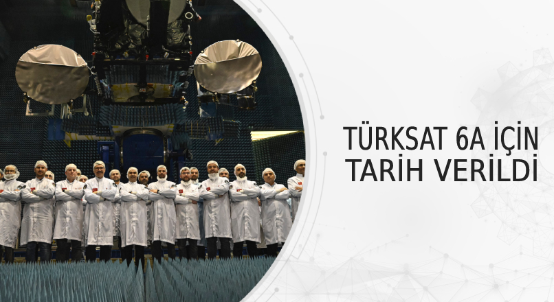 TÜRKSAT 6A’nın fırlatma tarihi belli oldu