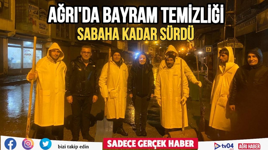 Ağrı’da bayram temizliği sabaha kadar sürdü