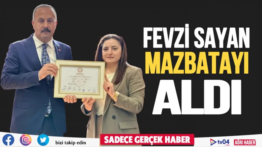 Başkan Fevzi Sayan mazbatayı aldı