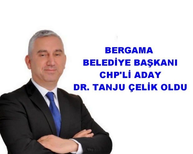 Bergama Belediye Başkanı Dr. Tanju ÇELİK Oldu !