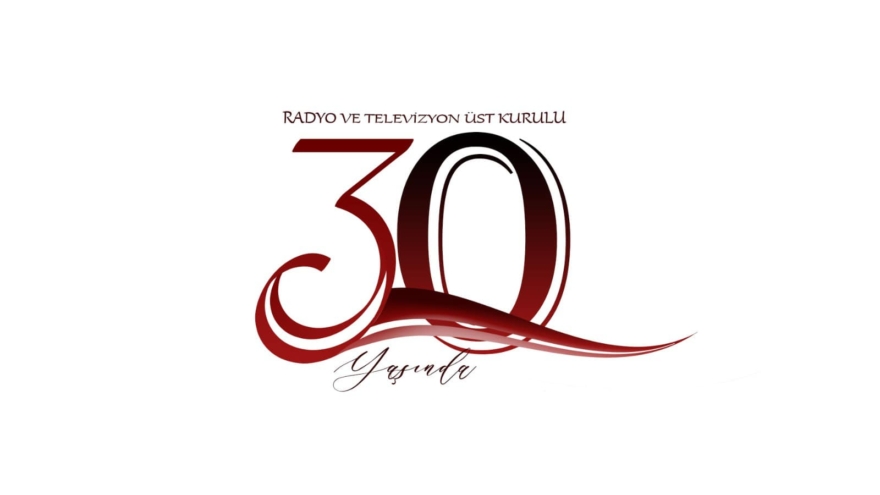 Radyo ve Televizyon Üst Kurulu 30 Yaşında; Ebubekir Şahin’den mesaj